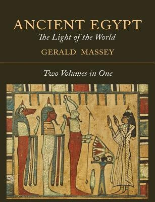 Ancient Egypt: The Light of the World [Two Volumes In One] - Paperback | Diverse Reads