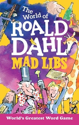 The World of Roald Dahl Mad Libs: World's Greatest Word Game - Paperback | Diverse Reads