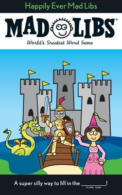 Happily Ever Mad Libs: World's Greatest Word Game - Paperback | Diverse Reads