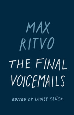 The Final Voicemails: Poems - Hardcover | Diverse Reads