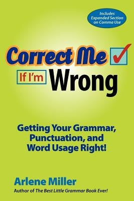 Correct Me If I'm Wrong: Getting Your Grammar, Punctuation, and Word Usage Right! - Paperback | Diverse Reads