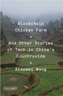 Blockchain Chicken Farm: And Other Stories of Tech in China's Countryside - Paperback | Diverse Reads