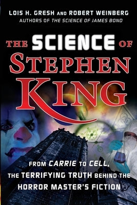 The Science of Stephen King: From Carrie to Cell, The Terrifying Truth Behind the Horror Masters Fiction - Hardcover | Diverse Reads