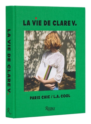 La Vie de Clare V.: Paris Chic/L.A. Cool - Hardcover | Diverse Reads