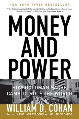 Money and Power: How Goldman Sachs Came to Rule the World - Paperback | Diverse Reads