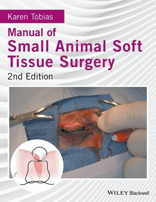 Manual of Small Animal Soft Tissue Surgery / Edition 2 - Hardcover | Diverse Reads
