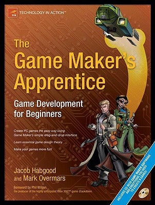 The Game Maker's Apprentice: Game Development for Beginners / Edition 1 - Paperback | Diverse Reads