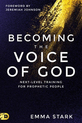 Becoming the Voice of God: Next-Level Training for Prophetic People - Paperback | Diverse Reads