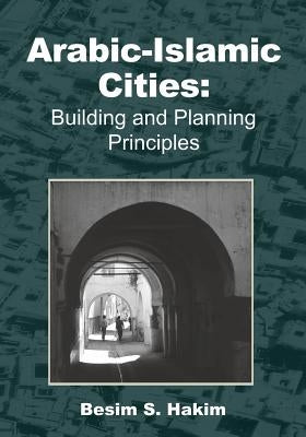 Arabic-Islamic Cities: Building and Planning Principles - Paperback | Diverse Reads