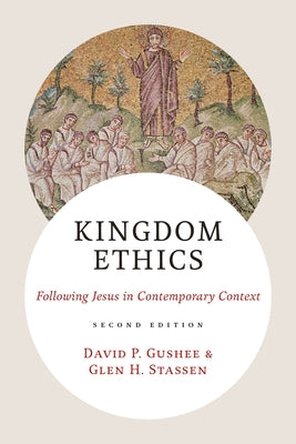 Kingdom Ethics, 2nd ed.: Following Jesus in Contemporary Context - Hardcover | Diverse Reads
