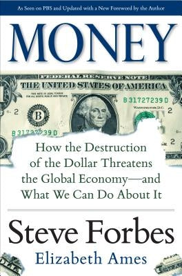 Money: How the Destruction of the Dollar Threatens the Global Economy - and What We Can Do About It / Edition 1 - Hardcover | Diverse Reads