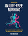 Injury-Free Running, Second Edition: Your Illustrated Guide to Biomechanics, Gait Analysis, and Injury Prevention - Paperback | Diverse Reads