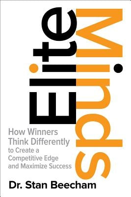 Elite Minds: How Winners Think Differently to Create a Competitive Edge and Maximize Success - Hardcover | Diverse Reads