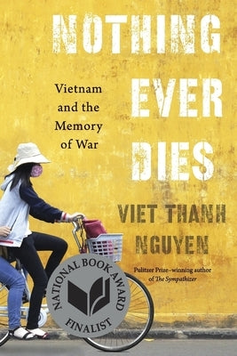 Nothing Ever Dies: Vietnam and the Memory of War - Paperback | Diverse Reads