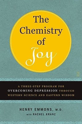 The Chemistry of Joy: A Three-Step Program for Overcoming Depression Through Western Science and Eastern Wisdom - Paperback | Diverse Reads