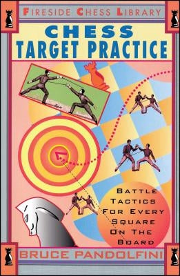 Chess Target Practice: Battle Tactics for Every Square on the Board - Paperback | Diverse Reads
