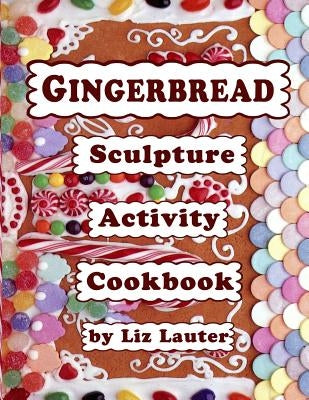 Gingerbread Sculpture Activity Cookbook - Paperback | Diverse Reads