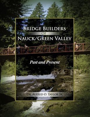 Bridge Builders of Nauck/Green Valley: Past and Present - Paperback | Diverse Reads