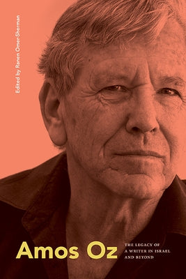 Amos Oz: The Legacy of a Writer in Israel and Beyond - Paperback | Diverse Reads