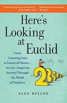 Here's Looking at Euclid: From Counting Ants to Games of Chance - An Awe-Inspiring Journey Through the World of Numbers - Paperback | Diverse Reads