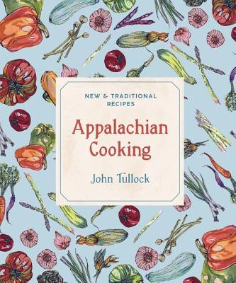 Appalachian Cooking: New & Traditional Recipes - Paperback | Diverse Reads