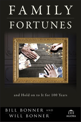 Family Fortunes: How to Build Family Wealth and Hold on to It for 100 Years - Hardcover | Diverse Reads