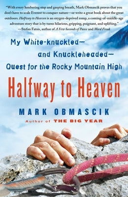 Halfway to Heaven: My White-knuckled--and Knuckleheaded--Quest for the Rocky Mountain High - Paperback | Diverse Reads