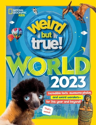 Weird But True World 2023: Incredible facts, awesome photos, and weird wonders-for THIS YEAR and beyond! - Hardcover | Diverse Reads