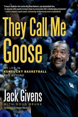 They Call Me Goose: My Life in Kentucky Basketball and Beyond - Paperback | Diverse Reads