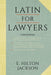 Latin for Lawyers. Containing: I: A Course in Latin, with Legal Maxims & Phrases as a Basis of Instruction II. a Collection of Over 1000 Latin Maxims - Paperback | Diverse Reads