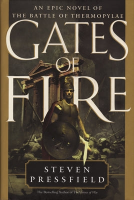 Gates of Fire: An Epic Novel of the Battle of Thermopylae - Hardcover | Diverse Reads