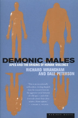 Demonic Males: Apes and the Origins of Human Violence - Paperback | Diverse Reads