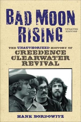 Bad Moon Rising: The Unauthorized History of Creedence Clearwater Revival - Paperback | Diverse Reads