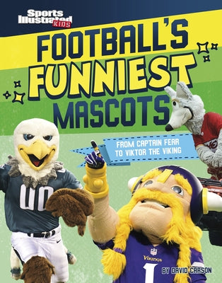 Football's Funniest Mascots: From Captain Fear to Viktor the Viking - Hardcover | Diverse Reads