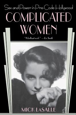 Complicated Women: Sex and Power in Pre-Code Hollywood - Paperback | Diverse Reads