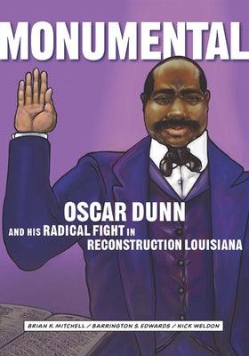 Monumental: Oscar Dunn and His Radical Fight in Reconstruction Louisiana - Paperback |  Diverse Reads