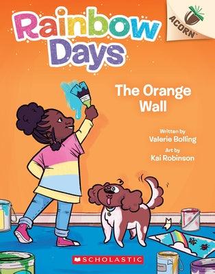 Orange Wall: An Acorn Book (Rainbow Days #3) - Paperback | Diverse Reads