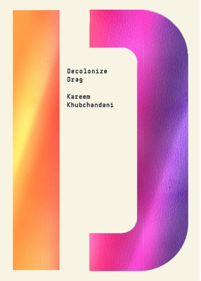 Decolonize Drag - Paperback | Diverse Reads