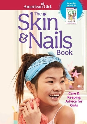 The Skin & Nails Book: Care & Keeping Advice for Girls - Paperback | Diverse Reads