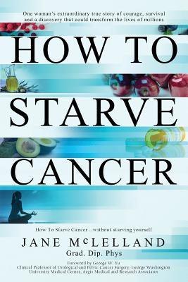 How to Starve Cancer - Paperback | Diverse Reads