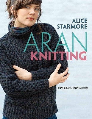 Aran Knitting: New and Expanded Edition - Paperback | Diverse Reads
