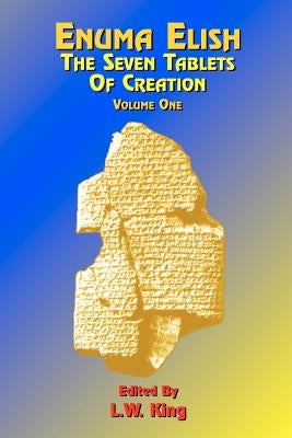 Enuma Elish: The Seven Tablets of Creation Volume 1 - Paperback | Diverse Reads
