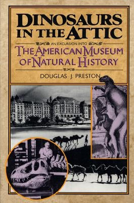 Dinosaurs in the Attic: An Excursion into the American Museum of Natural History - Paperback | Diverse Reads