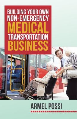 Building Your Own Non-Emergency Medical Transportation Business - Paperback | Diverse Reads