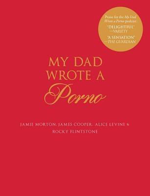 My Dad Wrote a Porno - Hardcover | Diverse Reads