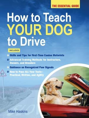 How to Teach Your Dog to Drive: The Essential Guide - Paperback | Diverse Reads