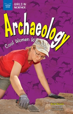 Archaeology: Cool Women Who Dig - Paperback | Diverse Reads