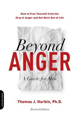 Beyond Anger: A Guide for Men: How to Free Yourself from the Grip of Anger and Get More Out of Life - Paperback | Diverse Reads