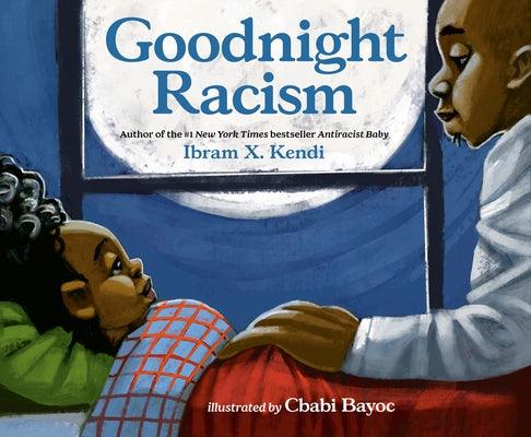 Goodnight Racism - Hardcover |  Diverse Reads