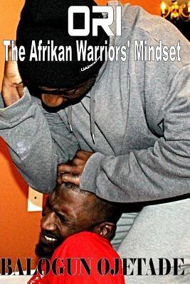 Ori: The Afrikan Warriors' Mindset - Paperback |  Diverse Reads